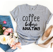 Load image into Gallery viewer, Coffee Before Adulting T-shirt
