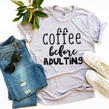 Load image into Gallery viewer, Coffee Before Adulting T-shirt
