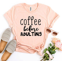 Load image into Gallery viewer, Coffee Before Adulting T-shirt
